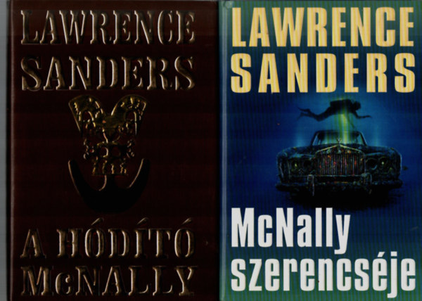 Lawrence Sanders - 2 db Lawrence Sanders egy�tt: A h�d�t� McNally, McNally szerencs�je.