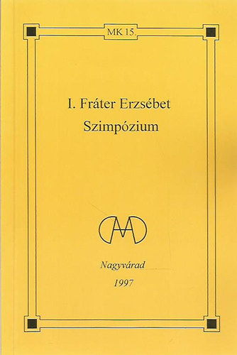 Andor Csaba  (szerk.) - I. Frter Erzsbet (szimpzium)