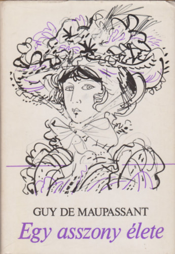 Guy De Maupassant - Egy asszony lete