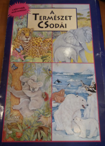 A természet csodái - Füves puszták és prérik állatkölykei, Folyók, tavak és óceánok állatkölykei, Hegyek és erdők állatkölykei, Esőerdők állatkölykei
