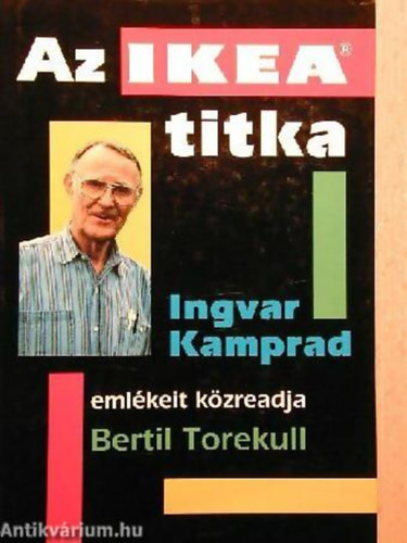 Bertil Torekull - Az IKEA titka