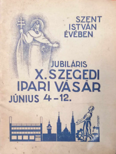 Jubilris X. szegedi ipari vsr jnius 4-12