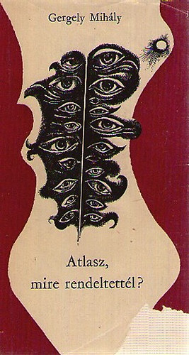 Gergely Mihály - Atlasz, mire rendeltettél? (Elbeszélések)