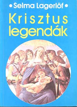 Selma Lagerlf - Krisztus legendk