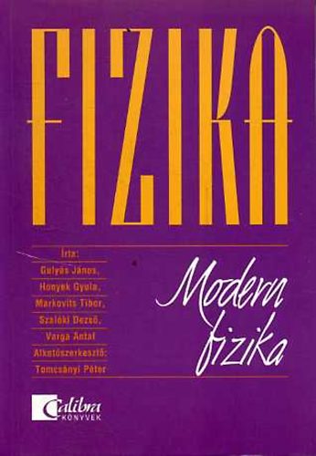 Guly�s; Honyek; Markovits; Szal�ki; Varga - Fizika - Modern fizika