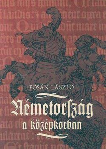 Psn Lszl - Nmetorszg a kzpkorban