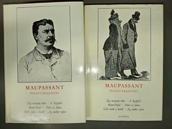 Ford�t�k: Benedek Marcell Benyhe J�nos Ill�s Endre Guy De Maupassant - Guy de Maupassant �sszes reg�nyei k�t k�tetben (Egy asszony �lete / A sz�pfi� / Mont-Oriol / P�ter �s J�nos / Er�s mint a hal�l / Az ember sz�ve)