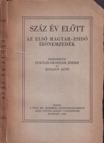 Zsoldos Jen� Tur�czi-Trostler J�zsef - Sz�z �v el�tt (Az els� magyar-zsid� �r�nemzed�k)