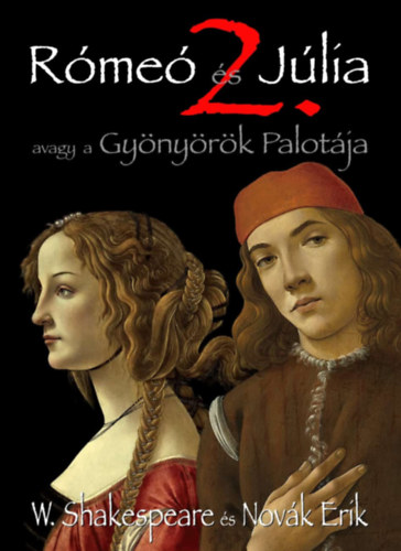 William Shakespeare - Rme s Jlia 2. - Avagy a Gynyrk Palotja