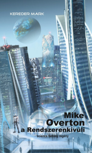 Kereder Mrk - Mike Overton, a Rendszerenkvli