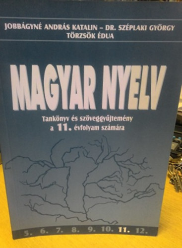 Jobb�gyn� Andr�s Katalin - Magyar nyelv Tank�nyv �s Sz�veggy�jtem�ny a 11. �vfoly OT-1101