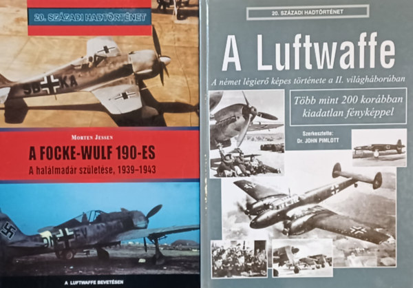 John Pimlott, Morten Jessen - A Luftwaffe - A nmet lgier kpes trtnete a II. vilghborban + A Focke-Wulf 190-es - A hallmadr szletse, 1939-1943 (2 m)