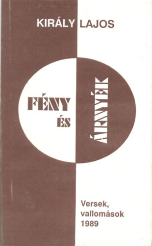 Kir�ly Lajos - F�ny �s �rny�k (versek, vallom�sok)- dedik�lt