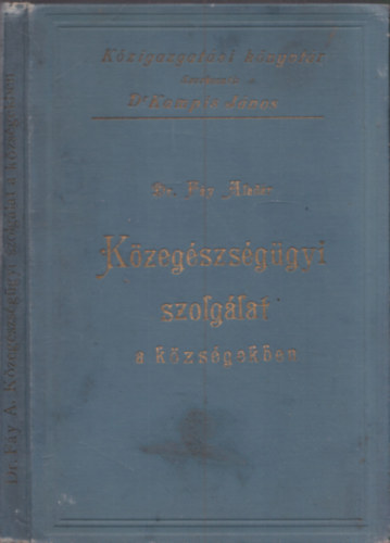 Dr. F�y Alad�r - K�zeg�szs�g�gyi szolg�lat a k�zs�gekben (dedik�lt)