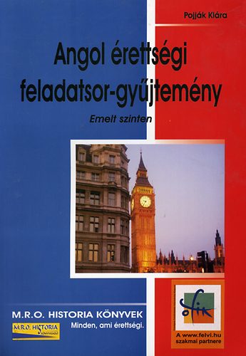 Pojj�k Kl�ra - Angol �retts�gi feladatsor-gy�jtem�ny - Emelt szinten