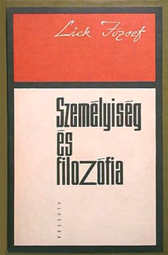 Lick J�zsef - Szem�lyis�g �s filoz�fia