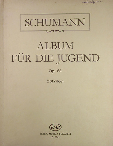 Robert Schumann - Album für die Jugend Op. 68. Für Klavier - Zongorára