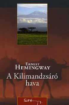 Ernest Hemingway - A Kilimandzs�r� hava - V�logatott elbesz�l�sek