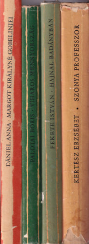 Palotai Boris, Fekete Istvn, Kertsz Erzsbet Dniel Anna - 4 db cskos knyv: Szonya professzor + Hajnal Bdnyban + Viharos mennyorszg + Margot kirlyn gobelinjei