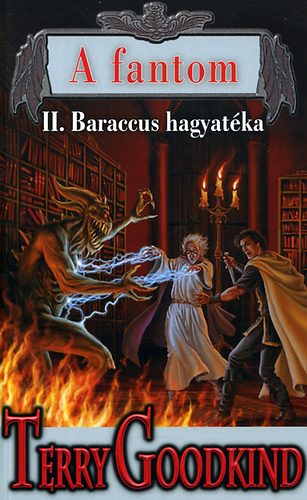 Terry Goodkind - A fantom II. - Baraccus hagyatka