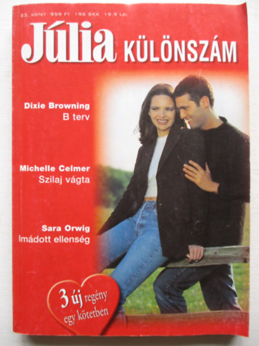 Michelle Celmer, Sara Orwig Dixie Browning - B terv + Szilaj vágta + Imádott ellenség - Júlia különszám 23.