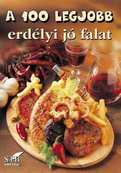 Tor� Elza  ( szerk.) - A 100 legjobb erd�lyi j� falat