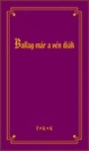 Ballag már a vén diák... - Verses, dalos emlékkönyv