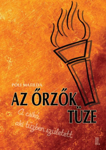 Póli Matilda - Az őrzők tüze
