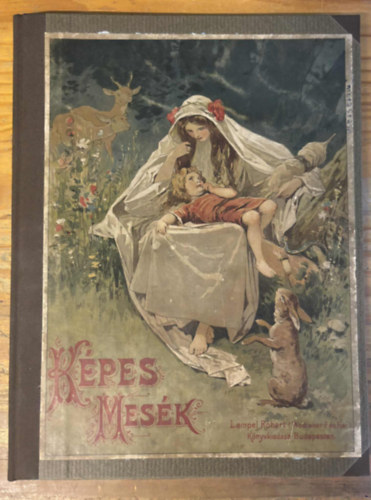 Képes mesék. Tizenkét színes képpel. Jó gyermekeknek meséli Lajos bácsi