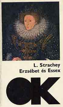 Lytton Strachey - Erzsbet s Essex