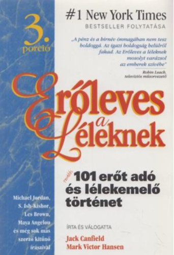 Jack- Hansen, Mark Victor Canfield - Er�leves a l�leknek: Tov�bbi 101 er�t ad� �s l�lekemel�... (3. porci�)