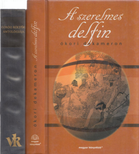 2db m�: A szerelmes delfin (�kori dekameron) + G�r�g k�lt�k antol�gi�ja
