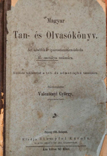 Valentényi György - Magyar tan- és olvasókönyv. Az alsófokú iparostanoncz-iskola II. osztálya számára