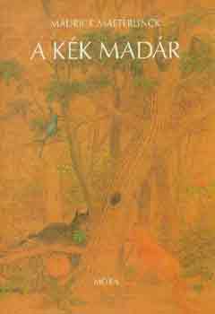 Maurice Maeterlinck - A k�k mad�r