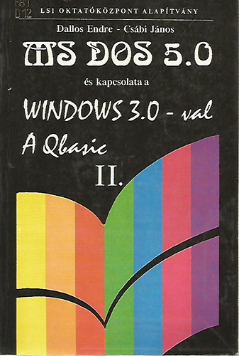Dallos Endre-Csábi János - MS-DOS 5.0 és kapcsolata a windows 3.0-val , a basic, II.
