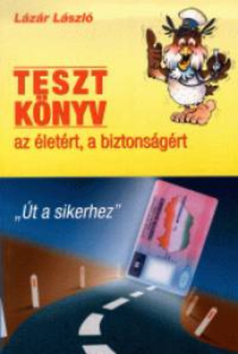 Lázár László - Teszt könyv az életért, a biztonságért