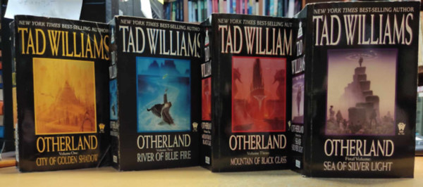 Tad Williams - 4 db Otherland: Volume One: City of Golden Shadows; Volume Two: River of blue fire; Volume Three: Mountain of the Black Glass; Final Volume: Sea of Silver Light