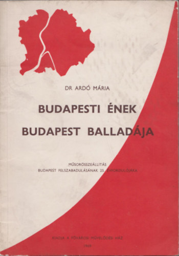 Dr. Ard Mria - Budapesti nek - Budapest balladja (Msorsszellts Budapest felszabadulsnak 25. vforduljra)