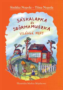 Sinikka Nopola Tiina Nopola - S�skalapka �s Sz�rmamuszka vil�gg� megy