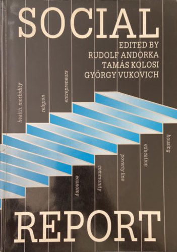 Kolosi Tam�s  (Szerk.), Vukovich Gy�rgy Rudolf Andorka (editor) - Social Report