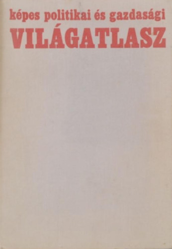 Képes politikai és gazdasági világatlasz