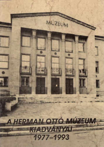 Cs�k Levent�n�  (szerk.) R�mi�s Tibor (szerk.) - A Herman Ott� M�zeum kiadv�nyai 1977-1993