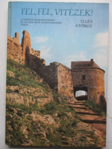 Ills Gyrgy - Fel, fel, vitzek!