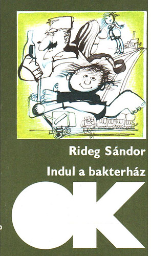 Rideg Sándor - Indul a bakterház