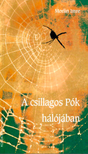 Morlin Imre - A csillagos pók hálójában