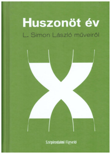 Huszon�t �v - L. Simon L�szl� m�veir�l