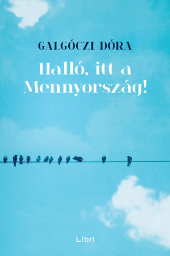 Galg�czi D�ra - Hall�, itt a Mennyorsz�g!