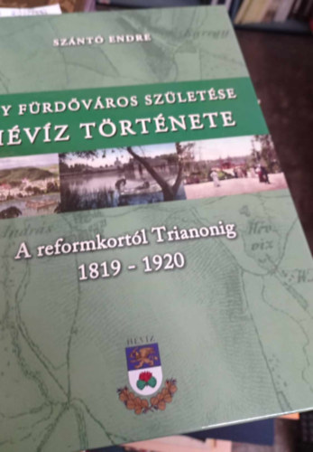 Sznt Endre - Egy frdvros szletse   Hvz trtnete 2. ktet A reformkortl Trianonig 1819-1920