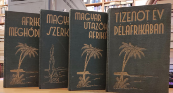 Dr. Bendefy-Benda Lszl Magyar Lszl - 4 db utazs: Tizent v Dlafrikban + Magyar utazk Afrikban + Magyarfld szerkezete + Afrika meghdtsa