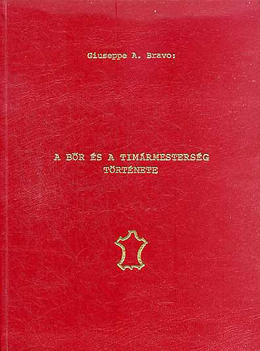Giuseppe A. Bravo - A b�r �s t�m�rmesters�g t�rt�nete